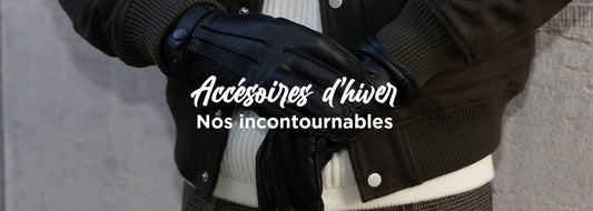 Les accessoires mode de l'hiver : nos incontournables pour homme