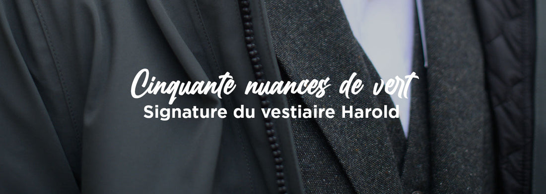 50 nuances de vert : signature du vestiaire masculin Harold